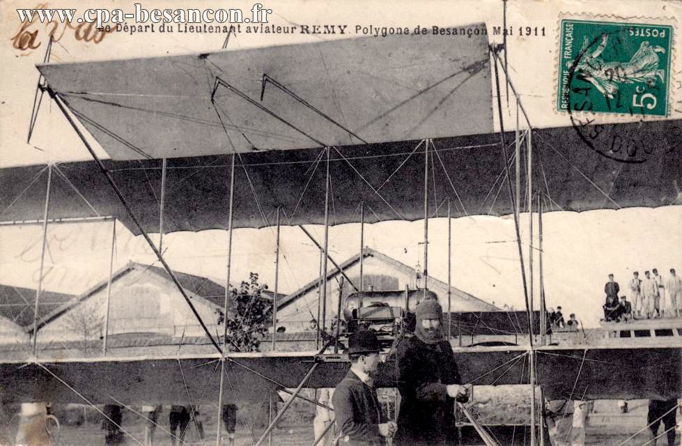 Le Départ du Lieutenant aviateur REMY. Polygone de Besançon. Mai 1911